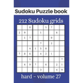 Sudoku Puzzle book - 212 Sudoku grids: Level of difficulty Hard - Sudoku book for adults - volume 27 - 6x9 inches