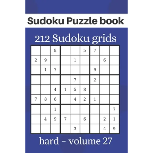 Sudoku Puzzle book - 212 Sudoku grids: Level of difficulty Hard - Sudoku book for adults - volume 27 - 6x9 inches