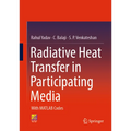 Radiative Heat Transfer in Participating Media: With MATLAB Codes