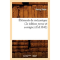 Éléments de Mécanique (2e Édition Revue Et Corrigée) (Éd.1842)