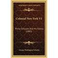 Colonial New York V1: Philip Schuyler And His Family (1885)