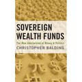 Sovereign Wealth Funds: The New Intersection of Money and Politics