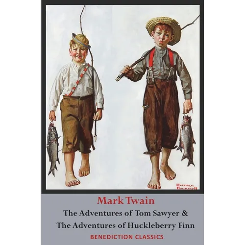 The Adventures of Tom Sawyer AND The Adventures of Huckleberry Finn (Unabridged. Complete with all original illustrations)