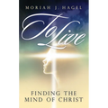 To Live: Finding the Mind of Christ