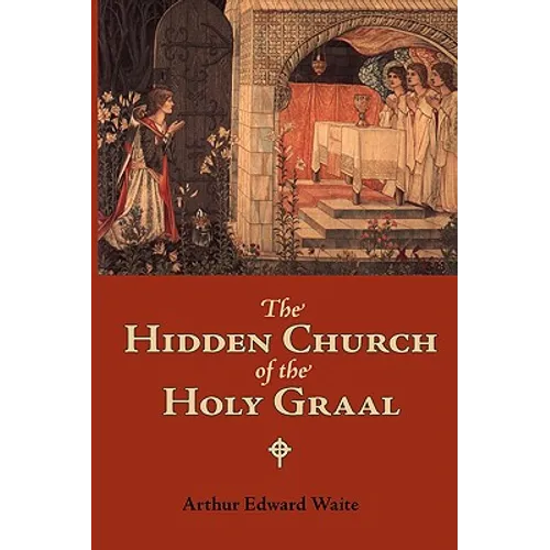 The Hidden Church of the Holy Graal
