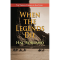 When the Legends Die: The Timeless Coming-of-Age Story about a Native American Boy Caught Between Two Worlds