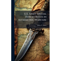 U.S. Army Special Forces Roles in Asymmetric Warfare