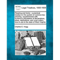 Pleading and forms: a practical treatise on the system of common law pleading, supplemented with numerous precedents of declarations, plea