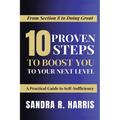 From Section 8 to Doing Great: 10 Proven Steps to Boost You to Your Next Level!: A Practical Guide to Self-Sufficiency