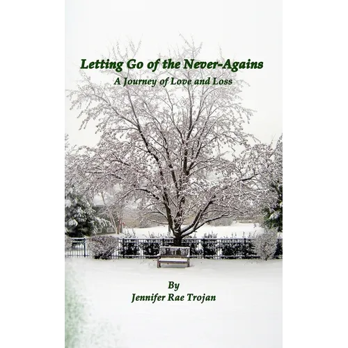Letting Go of the Never-Agains: A Journey of Love and Loss