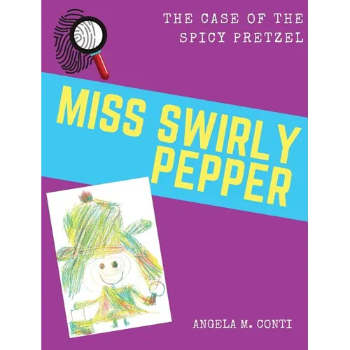 Miss Swirly Pepper: The Case of the Spicy Pretzel