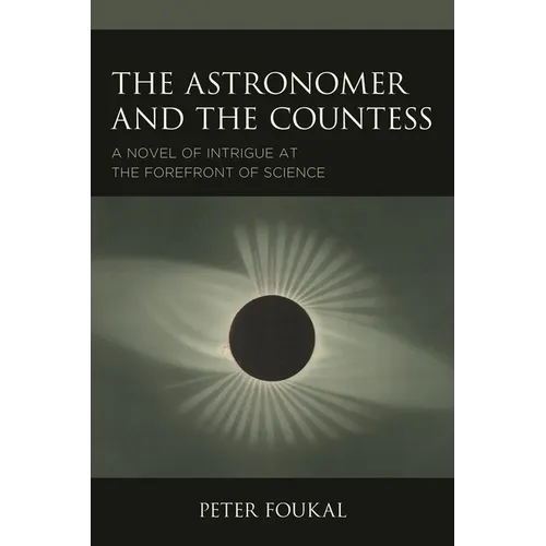 The Astronomer and the Countess: A Novel of Intrigue at the Forefront of Science