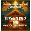 The Story Of Jesus's Birth: Why We Now Celebrate Christmas