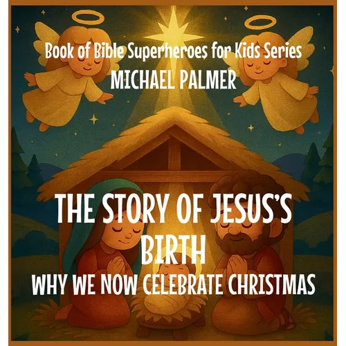 The Story Of Jesus's Birth: Why We Now Celebrate Christmas