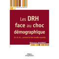 Les DRH face au choc démographique: 20, 40, 60... comment les faire travailler ensemble