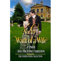 Not In Want of a Wife: A Pride and Prejudice Variation