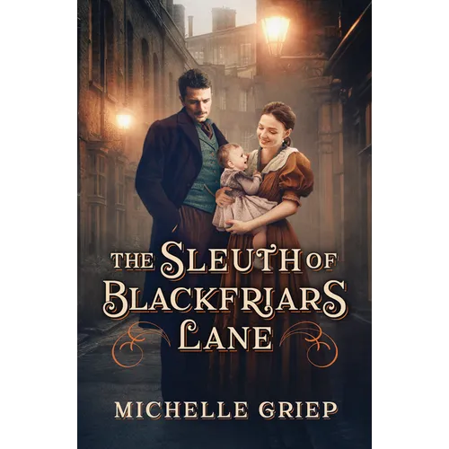The Sleuth of Blackfriars Lane: Volume 3
