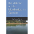 The definite articles (der, die, das) in German: and the indefinite articles (ein, eine)