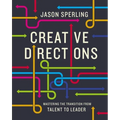 Creative Directions: Mastering the Transition from Talent to Leader