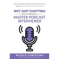 Not Just Chatting: How to Become a Master Podcast Interviewer