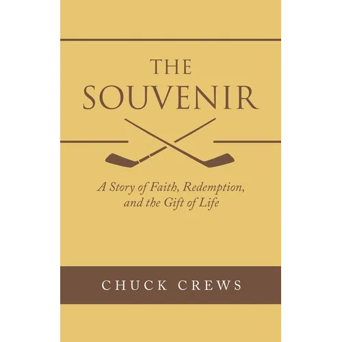 The Souvenir: A Story of Faith, Redemption, and the Gift of Life