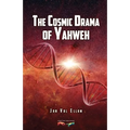 The Cosmic Drama of Yahweh