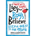 A Parent's Guide to Lies Boys Believe: And the Epic Quest for Truth