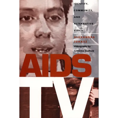 AIDS TV: Identity, Community, and Alternative Video