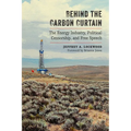 Behind the Carbon Curtain: The Energy Industry, Political Censorship, and Free Speech