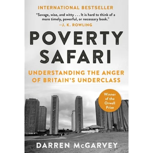 Poverty Safari: Understanding the Anger of Britain's Underclass