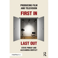 Producing Film and Television: First In, Last Out