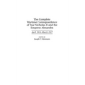 The Complete Wartime Correspondence of Tsar Nicholas II and the Empress Alexandra: April 1914-March 1917