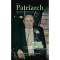 The Patriarch: The Life and Legacy of Ziadeh (John) Hanna Farhat