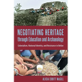 Negotiating Heritage Through Education and Archaeology: Colonialism, National Identity, and Resistance in Belize