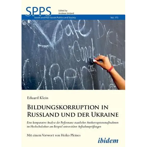 Bildungskorruption in Russland und der Ukraine. Eine komparative Analyse der Performanz staatlicher Antikorruptionsmaßnahmen im Hochschulsektor am Bei