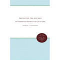 Protecting the Best Men: An Interpretive History of the Law of Libel