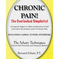 Chronic Pain!: The Overlooked Simplicity of using the fingers to explore painful tissues to find and reverse the primary cause of Chr