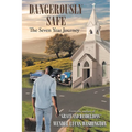 Dangerously Safe: The Seven Year Journey