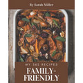 My 365 Family-Friendly Recipes: A Family-Friendly Cookbook from the Heart!