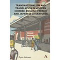Transnationalism and Translation in Modern Chinese, English, French and Japanese Literatures