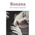 Roxana, The Fortunate Mistress: A 1724 novel by Daniel Defoe