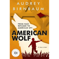 American Wolf: From Nazi Refugee to American Spy