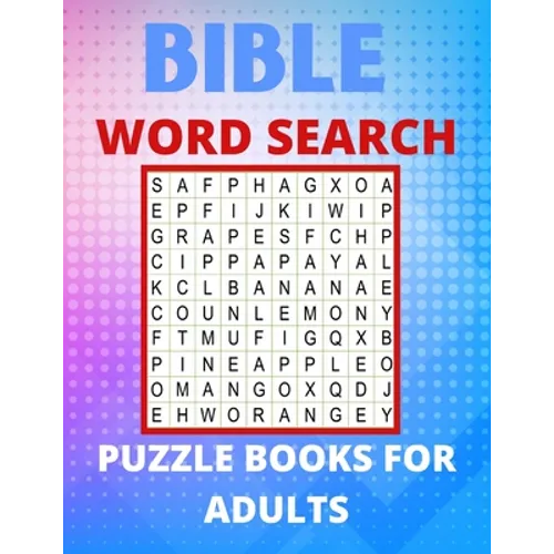 Bible Word Search Puzzle Books For Adults: Really Bible Word Search Book for Adults with a Huge Supply and Solutions of Puzzles Your Brain Sharp & Rel