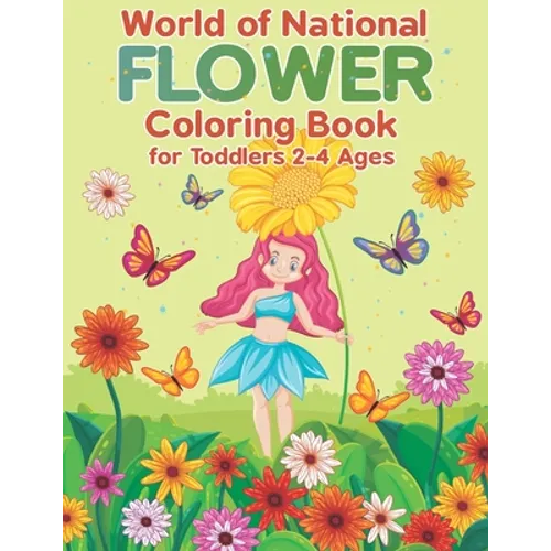 World of National Flower Coloring Book for Toddlers 2-4 Ages: Simple Designs of Real Flowers: Daisies, Tulips, Lilies, Roses, Sunflowers, Mandala (Kee