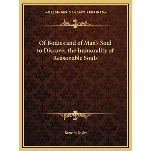 Of Bodies and of Man's Soul to Discover the Immorality of Reasonable Souls