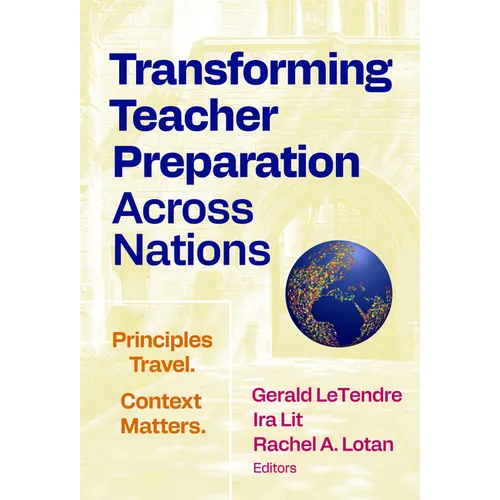 Transforming Teacher Preparation Across Nations: Principles Travel. Context Matters.
