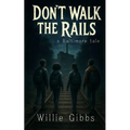 Don't Walk the Rails