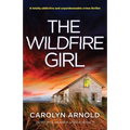 The Wildfire Girl: A totally addictive and unputdownable crime thriller