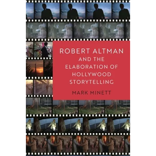 Robert Altman and the Elaboration of Hollywood Storytelling