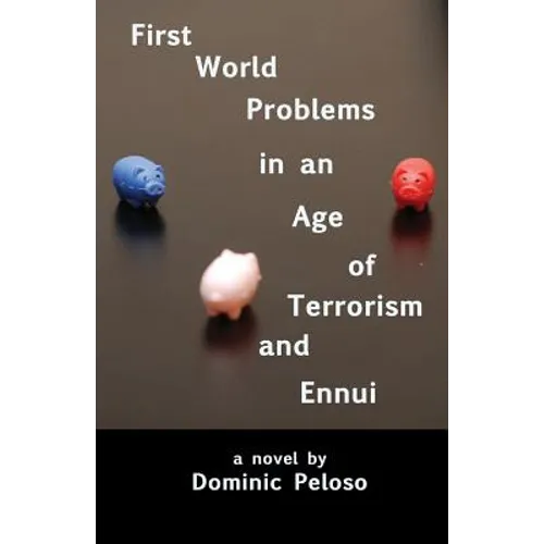 First World Problems in an Age of Terrorism and Ennui